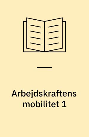 Arbejdskraftens mobilitet 1 : Litteraturstudiet = A study of literature on labour mobility