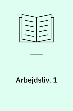 Arbejdsliv : nye danske noveller om arbejdspladsens udfordringer, ulykker, skuffelser og glæder. 1
