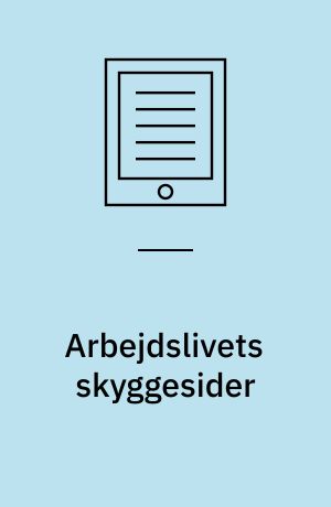 Arbejdslivets skyggesider