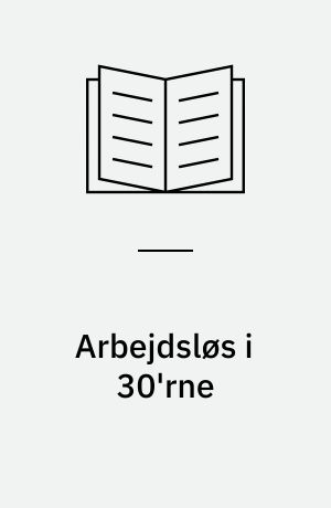 Arbejdsløs i 30'rne