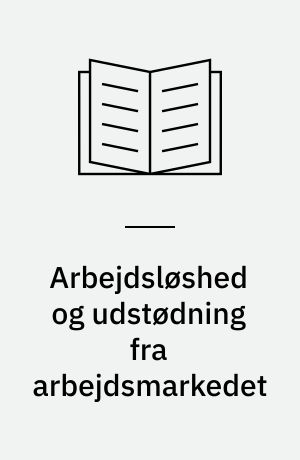 Arbejdsløshed og udstødning fra arbejdsmarkedet