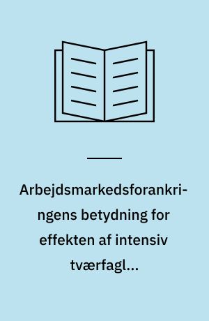Arbejdsmarkedsforankringens betydning for effekten af intensiv tværfaglig rygbehandling