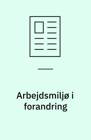 Arbejdsmiljø i forandring : et distribueret ansvar på den attraktive arbejdsplads