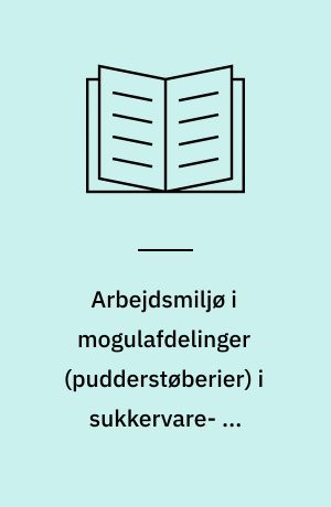 Arbejdsmiljø i mogulafdelinger (pudderstøberier) i sukkervare- og chokoladebranchen