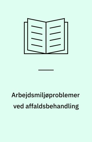 Arbejdsmiljøproblemer ved affaldsbehandling