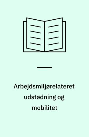 Arbejdsmiljørelateret udstødning og mobilitet : et forsøg på indkredsning