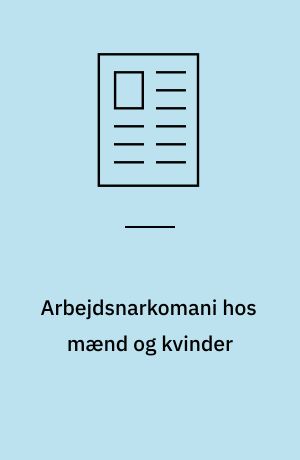 Arbejdsnarkomani hos mænd og kvinder