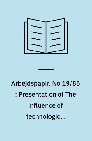 Arbejdspapir. No 19/85 : Presentation of The influence of technological capability on international trade