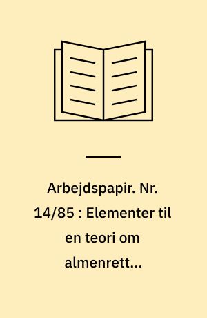 Arbejdspapir. Nr. 14/85 : Elementer til en teori om almenrettet forskningsformidling i Danmark