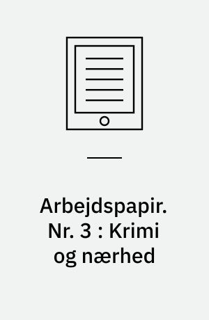 Arbejdspapir. Nr. 3 : Krimi og nærhed : den kritiske realisme : PhD-projektbeskrivelse