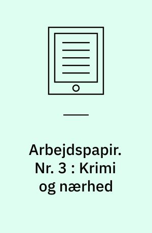 Arbejdspapir. Nr. 3 : Krimi og nærhed : den kritiske realisme : PhD-projektbeskrivelse
