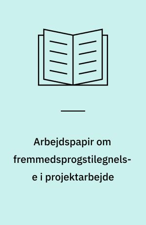 Arbejdspapir om fremmedsprogstilegnelse i projektarbejde