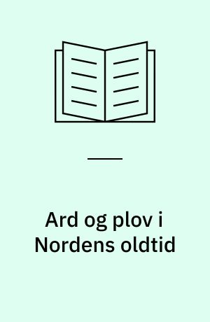 Ard og plov i Nordens oldtid : With English summary