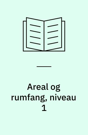 Areal og rumfang, niveau 1