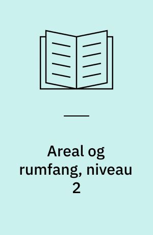 Areal og rumfang, niveau 2