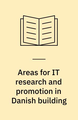 Areas for IT research and promotion in Danish building : formal or de facto standards, transfer of data for building management
