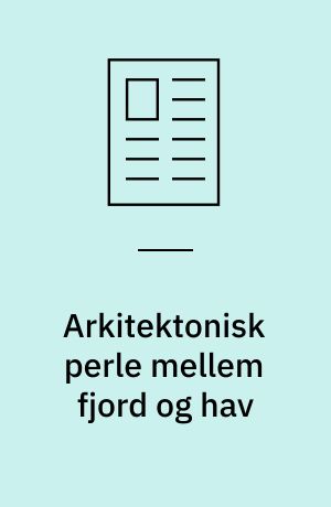 Arkitektonisk perle mellem fjord og hav