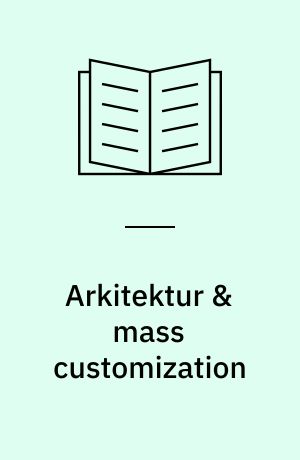 Arkitektur & mass customization