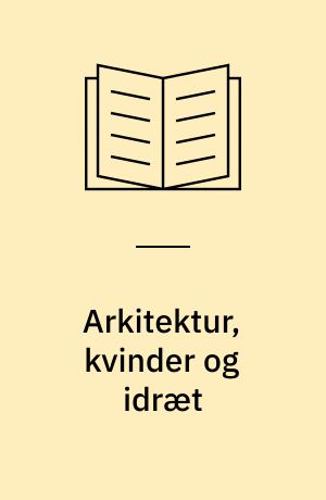 Arkitektur, kvinder og idræt