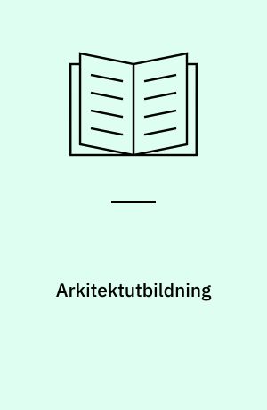 Arkitektutbildning : -dimensionering och lokalisering