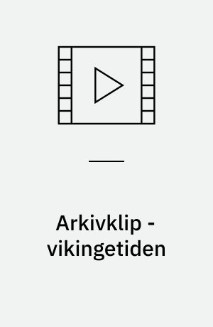 Arkivklip - vikingetiden
