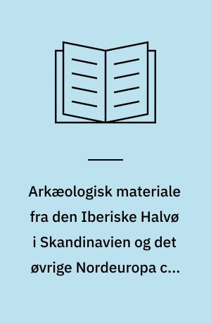 Arkæologisk materiale fra den Iberiske Halvø i Skandinavien og det øvrige Nordeuropa ca. 1100-1600