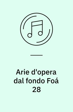 Arie d'opera dal fondo Foá 28