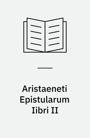 Aristaeneti Epistularum Iibri II