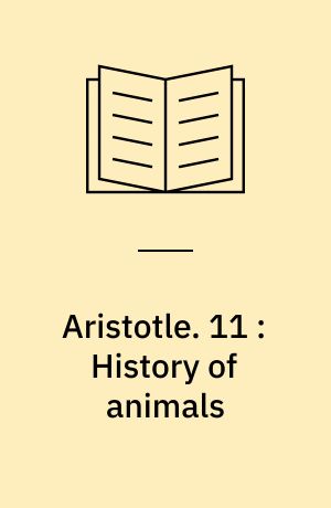 Aristotle. 11 : History of animals : books VII-X