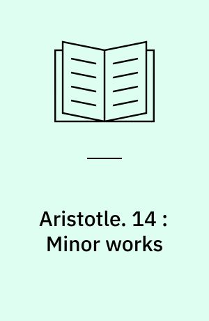 Aristotle. 14 : Minor works
