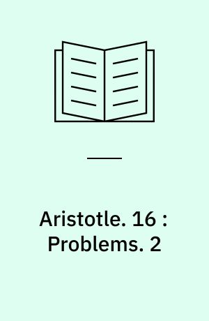 Aristotle. 16 : Problems. 2 : books XXII-XXXVIII / with an English transl. by W.S. Hett. Rhetorica ad Alexandrum / with an English transl. by H. Rackham