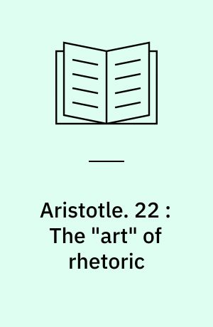 Aristotle. 22 : The "art" of rhetoric