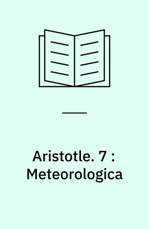 Aristotle. 7 : Meteorologica