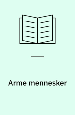 Arme mennesker: Hr. Prokhartjin ; Polsunkov ; En roman i 9 breve