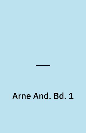 Arne And. Bd. 1