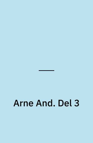 Arne And. Del 3