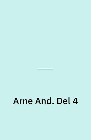 Arne And. Del 4