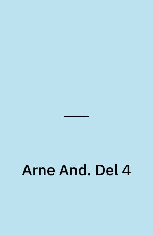 Arne And. Del 4