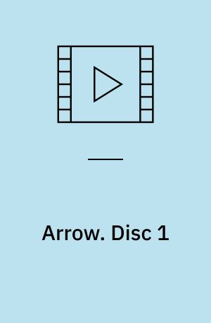 Arrow. Disc 1