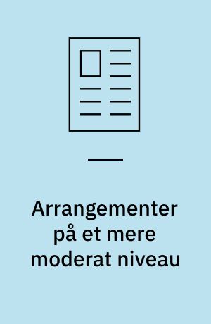 Arrangementer på et mere moderat niveau