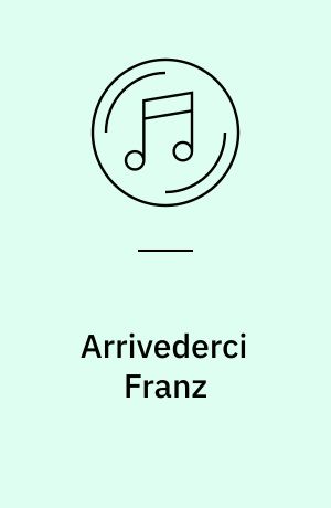 Arrivederci Franz