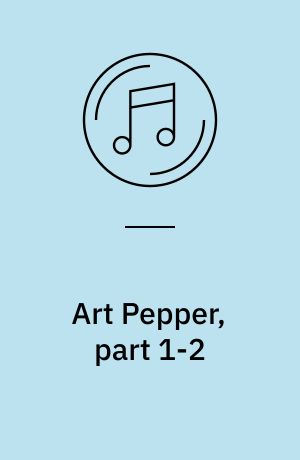Art Pepper, part 1-2 : the Savoy recordings