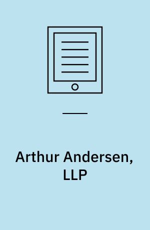 Arthur Andersen, LLP : an accounting firm in crisis (A)