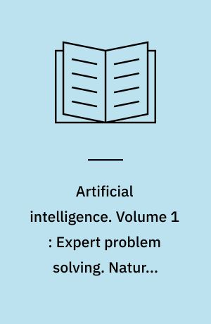 Artificial intelligence : an MIT perspective. Volume 1 : Expert problem solving. Natural language understanding. Intelligent computer coaches. Representation