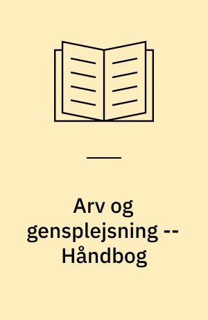 Arv og gensplejsning -- Håndbog