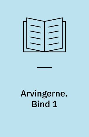 Arvingerne. Bind 1