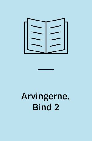 Arvingerne. Bind 2