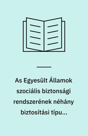 As Egyesült Államok szociális biztonsági rendszerének néhány biztosítási típusú ellátása