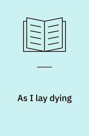 As I lay dying : authoritative text, backgrounds and contexts, criticism