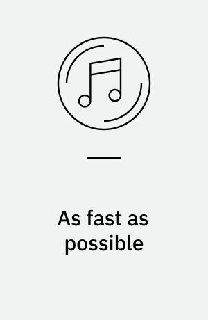 As fast as possible